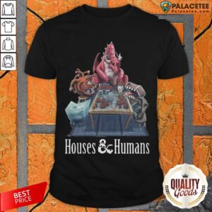 Wonderful Houses And Humans Shirt