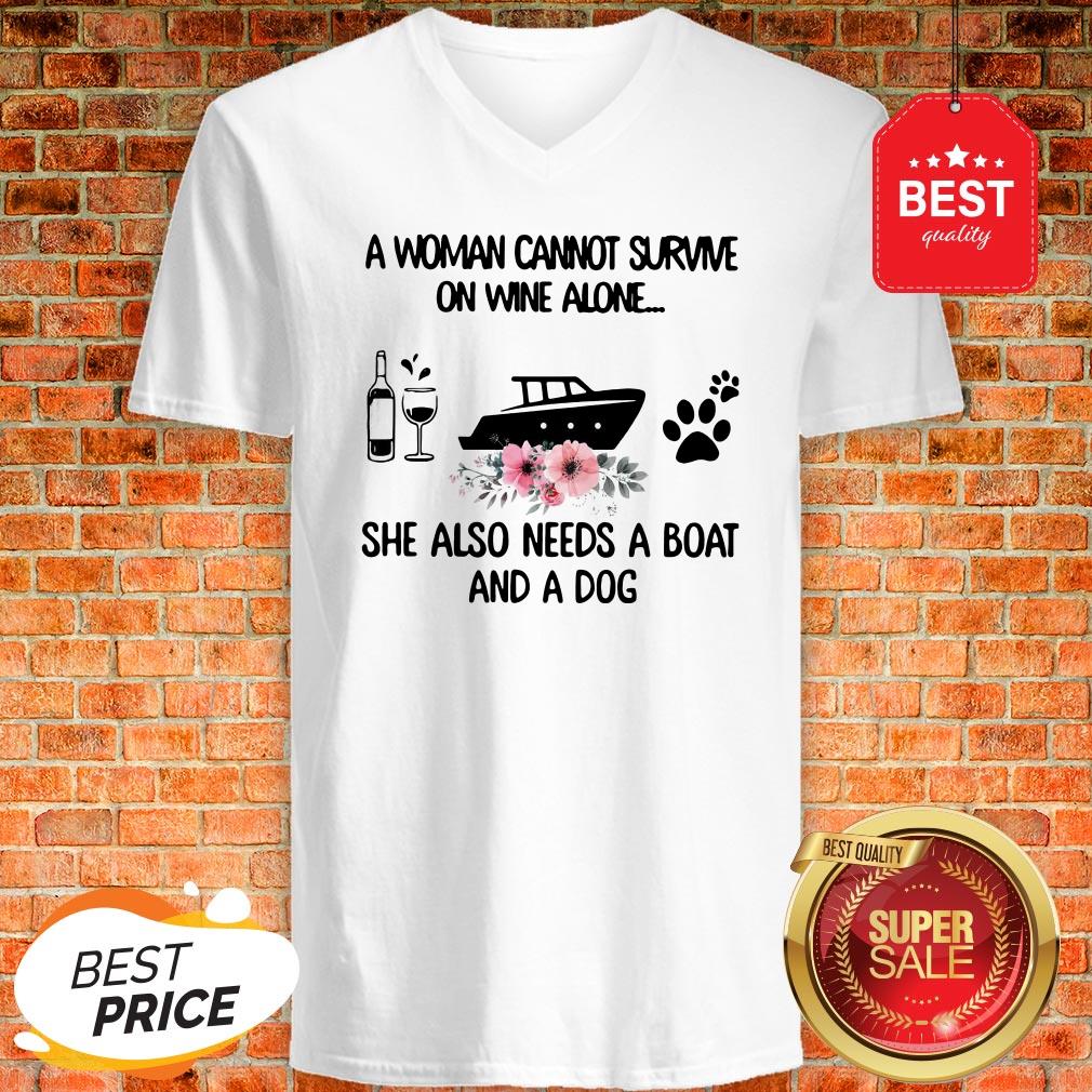 A Woman Cannot Survive On Wine Alone She Also Needs A Boat Dog Paw Flower Shirt
