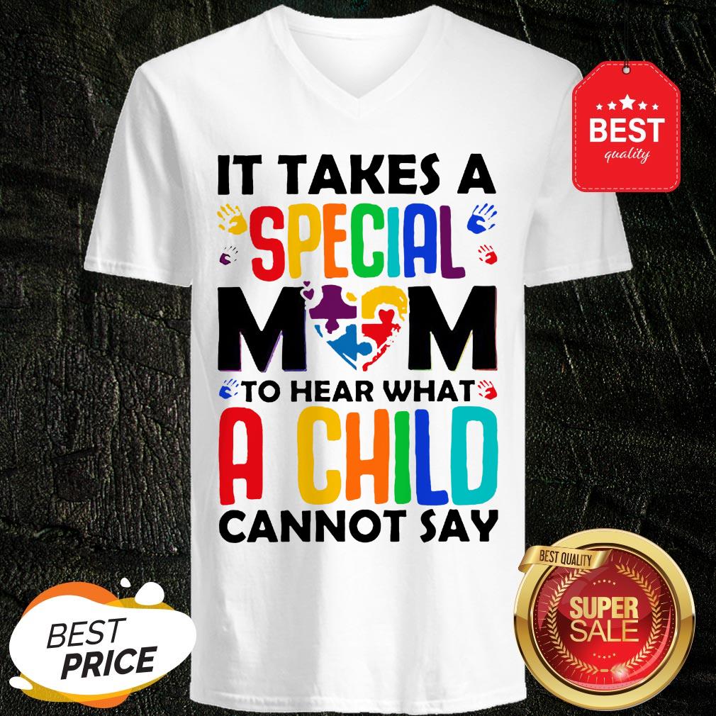 It Takes A Special Mom To Hear What A Child Cannot Say Shirt
