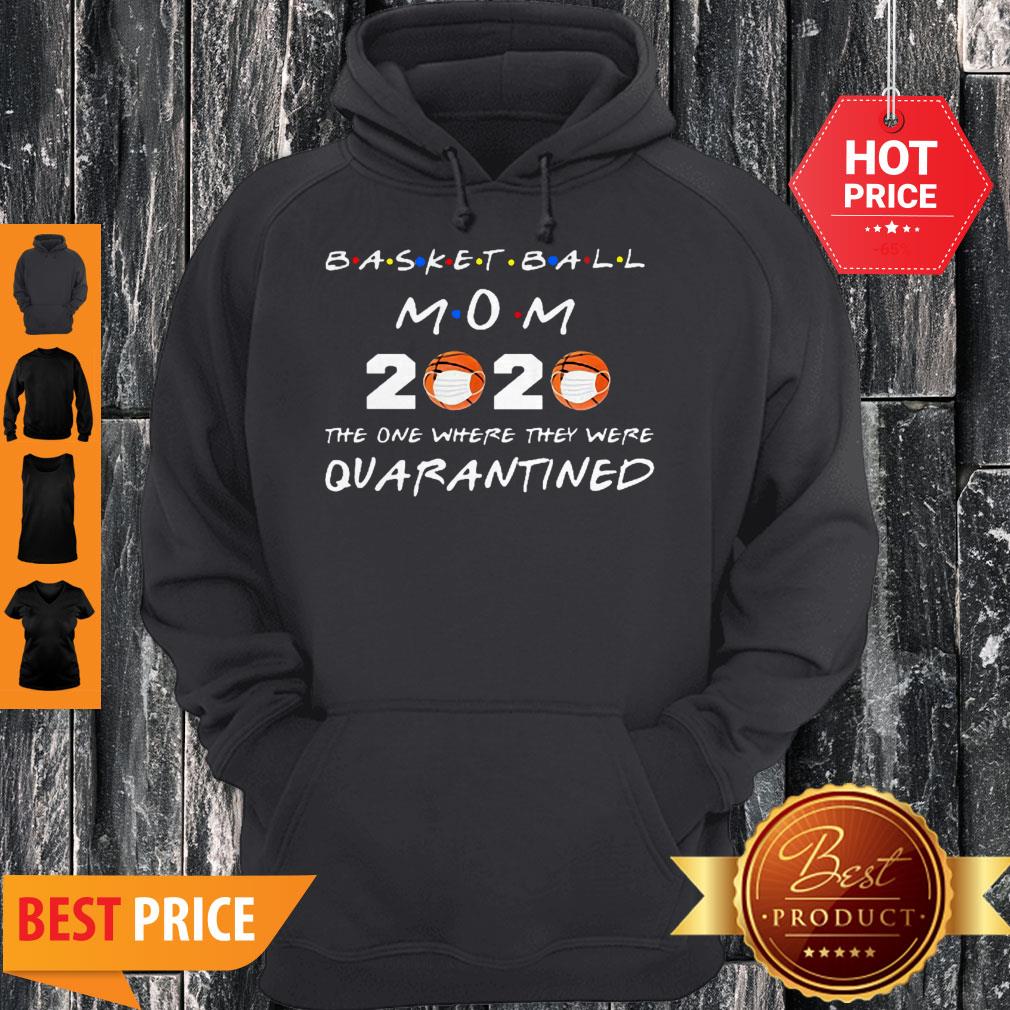 Basketball Mom 2020 The One Where They Were Quarantined Coronavirus Shirt