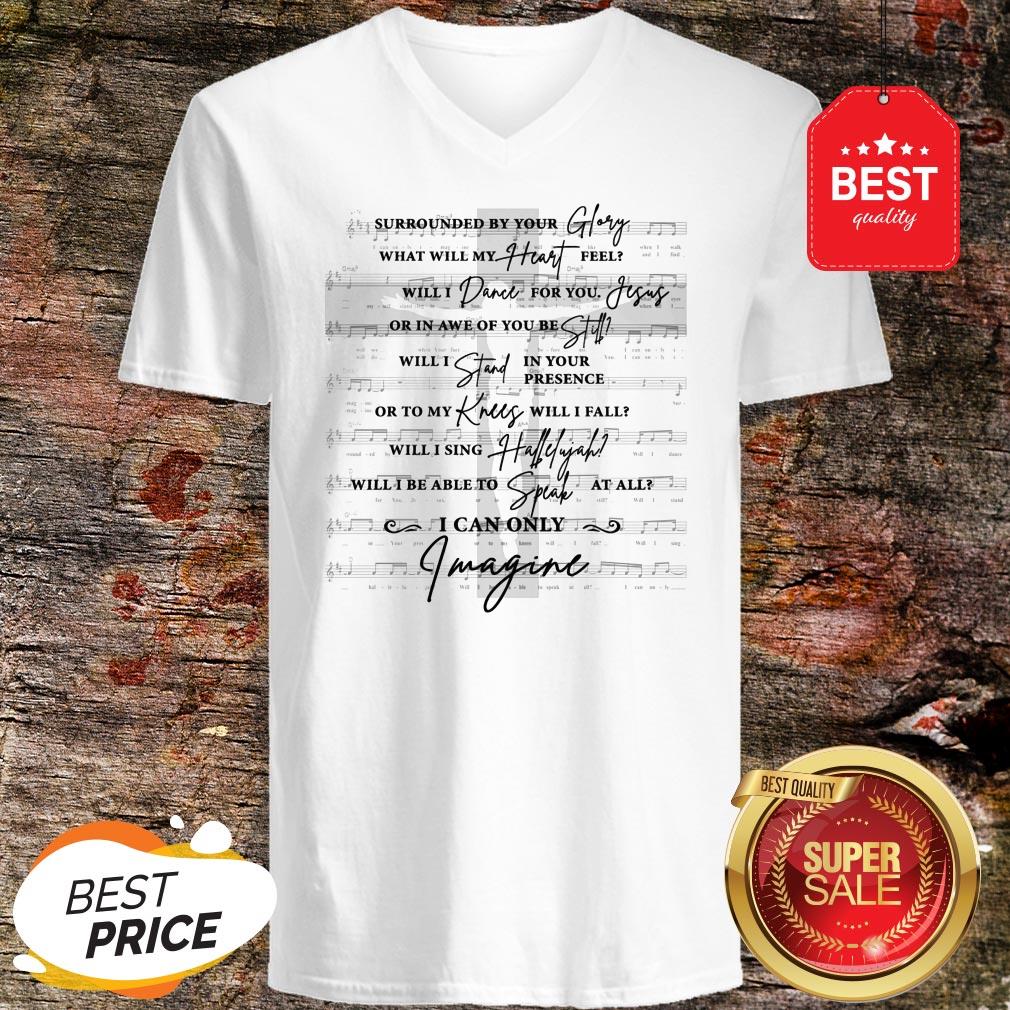 Jesus Surrounded Your Glory What Will My Heart Feel Shirt