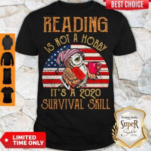 Top American owl reading is not a hobby it's a 2020 survival skill shirt