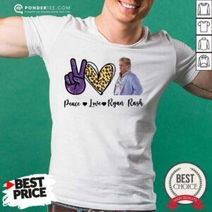 Cute Peace Love Ryan Rash Tee Shirt