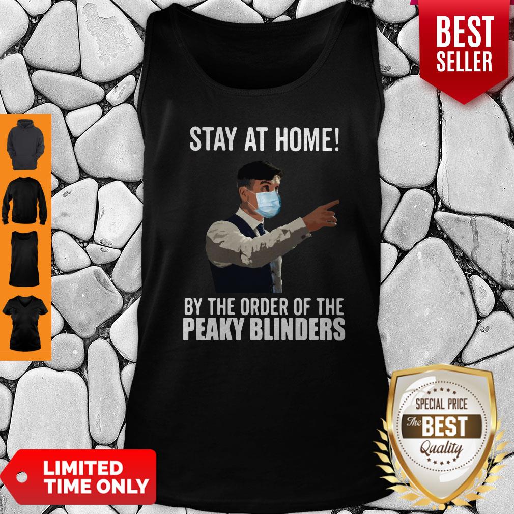 Stay At Home By The Order Of The Peaky Blinders Shirt