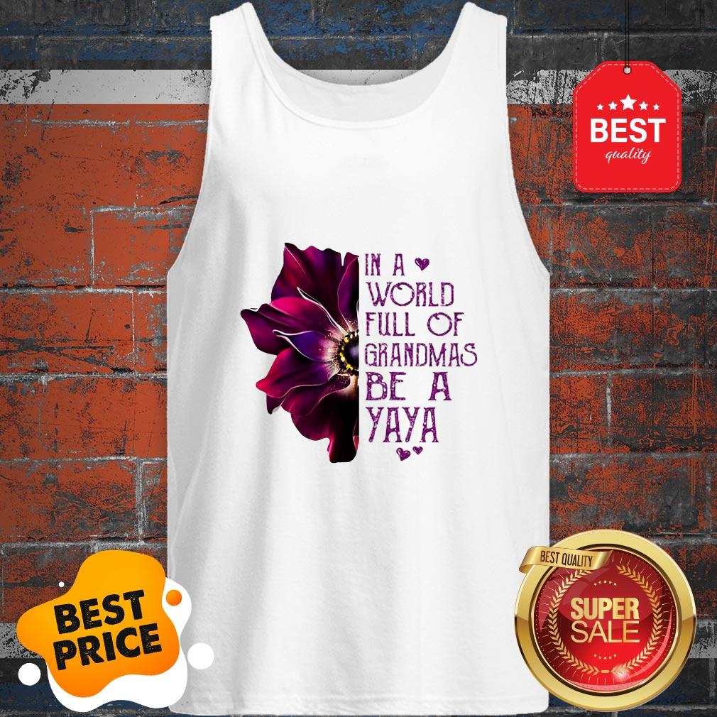 Anemone Flower In A World Full Of Grandmas Be A YaYa Shirt