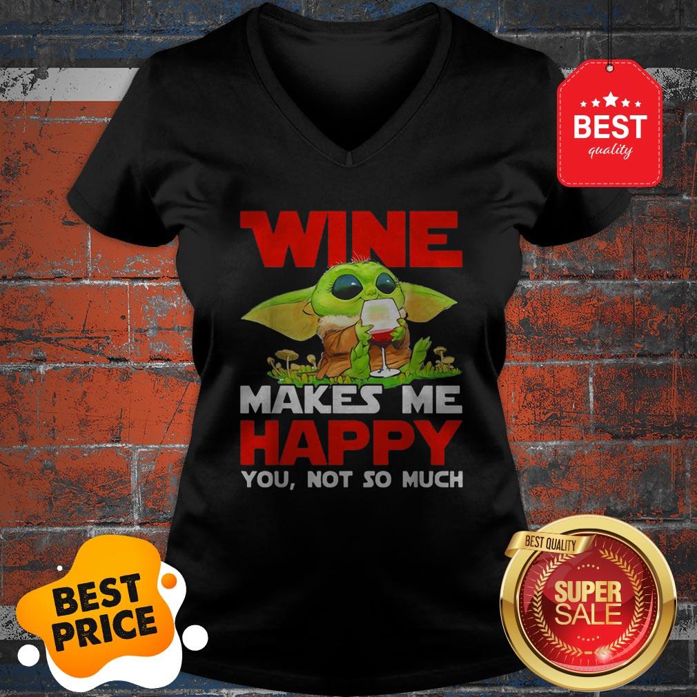 Baby Yoda Drink Wine Makes Me Happy You Not So Much Star Wars Shirt