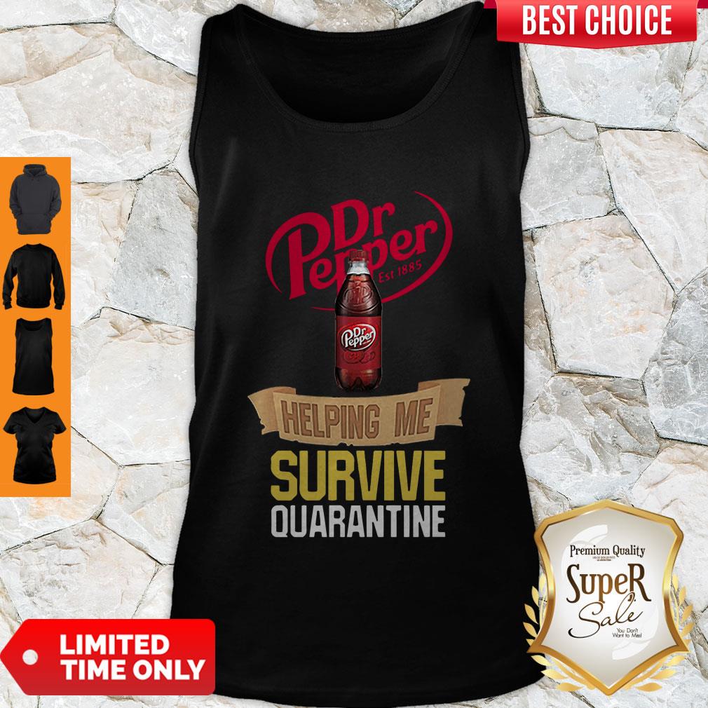Dr Pepper Helping Me Survive Quarantine Coronavirus Shirt