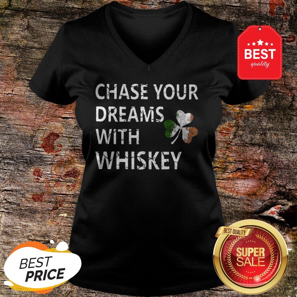 Chase Your Dreams With Whiskey Irish Shamrock St. Patrick’s Day Shirt