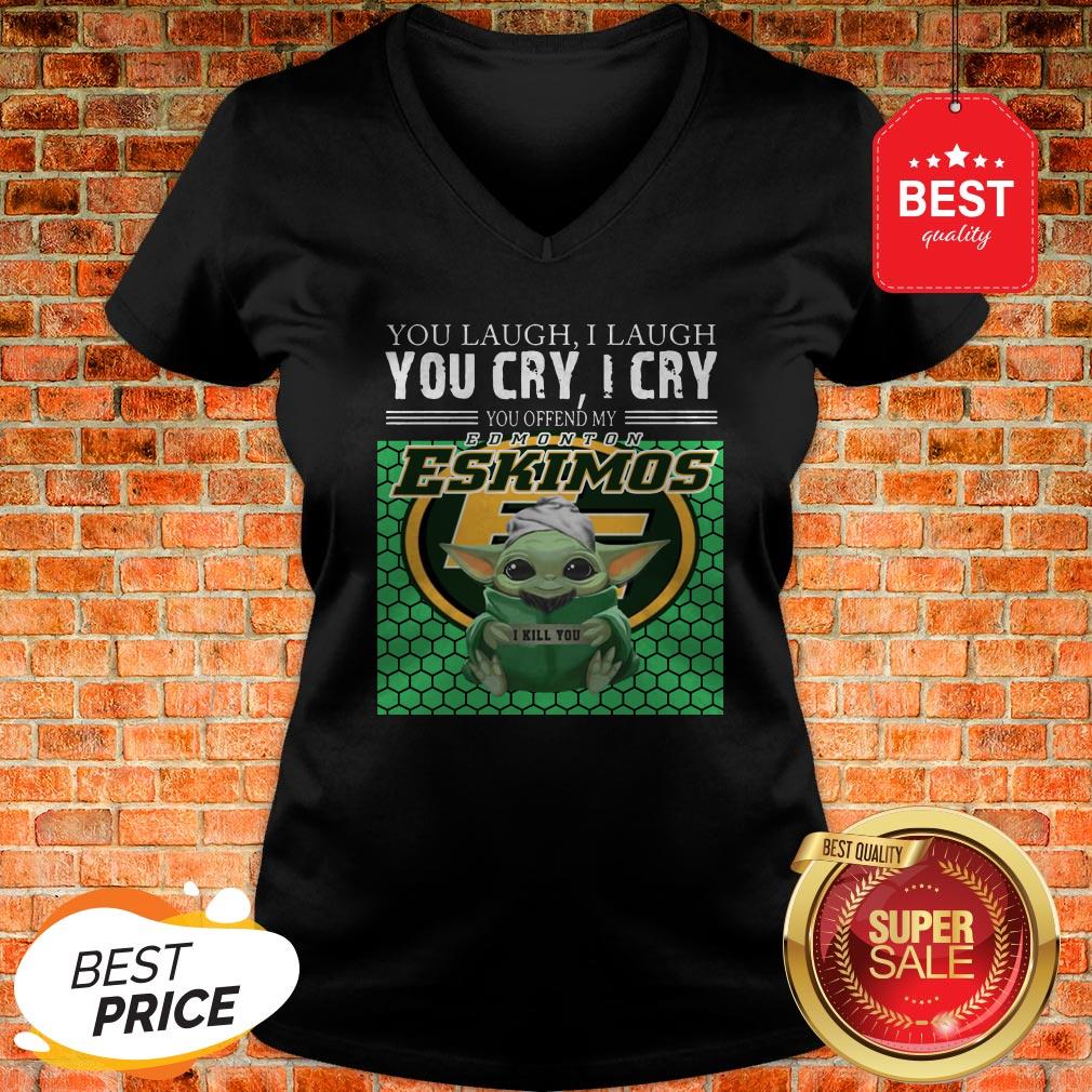 Baby Yoda You Laugh I Laugh You Cry Edmonton Eskimos Star Wars Shirt