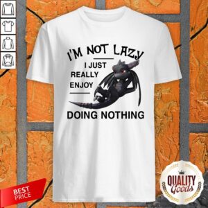 Dragon I'm Not Lazy I Just Really Enjoy Doing Nothing Shirt