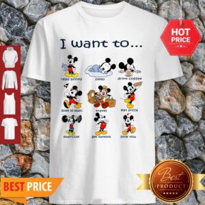 I Want To Do Everything Love You Disney Mickey Shirt