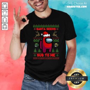 Nice Among Us Santa Seems Sus To Me Ugly Christmas Shirt