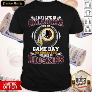 Top I’m May Live In North Carolina But On Game Day My Heart And Soul Belong To Redskins Shirt