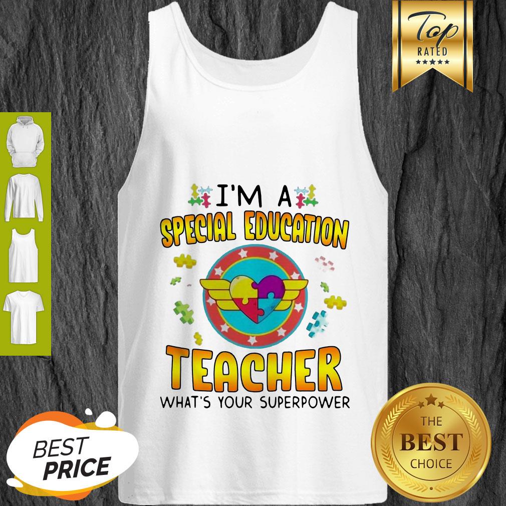 Autism I’m A Special Education Teacher What’s Your Superpower Shirt