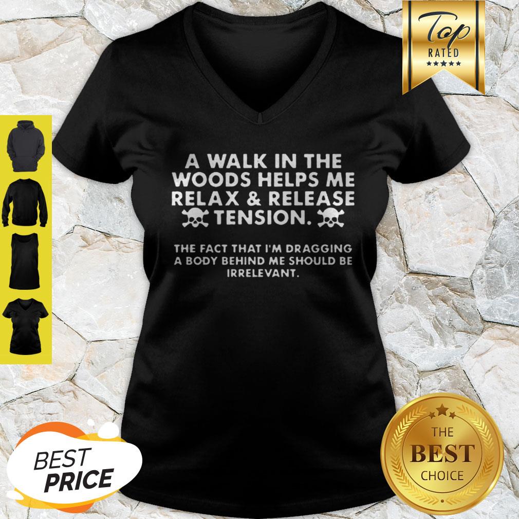 A Walk In The Woods Helps Me Relax And Release Tension Shirt