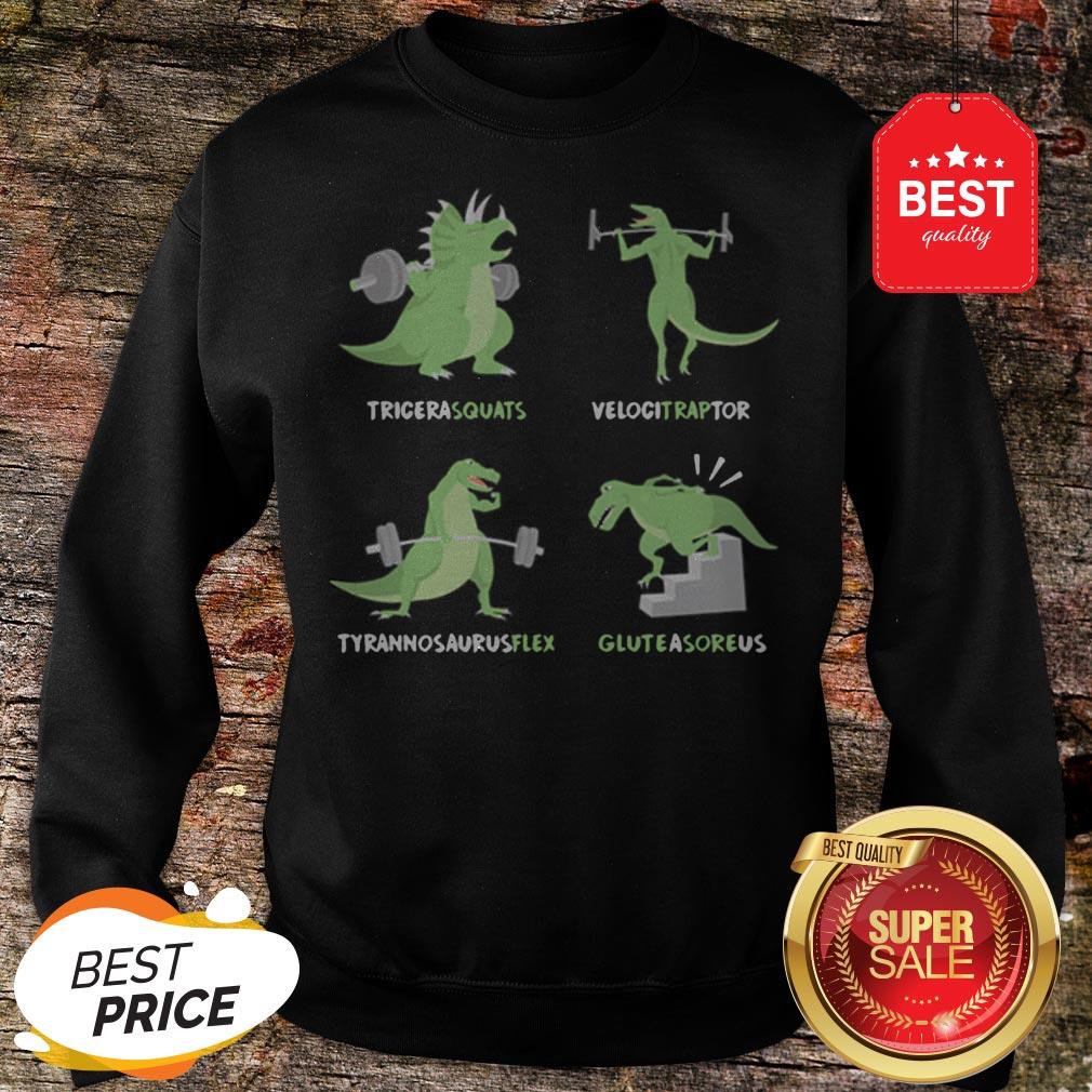 Dinosaur Tricera squats Velocitraptor Tyrannosaurus flex Gluteasoreus Shirt