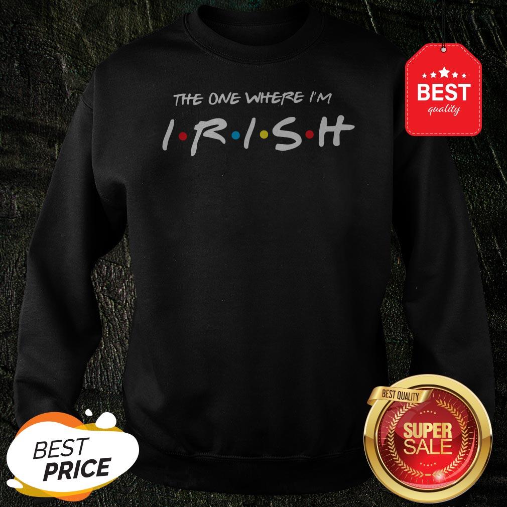 Official Friends The One Where I’m Irish St. Patrick’s Day Shirt