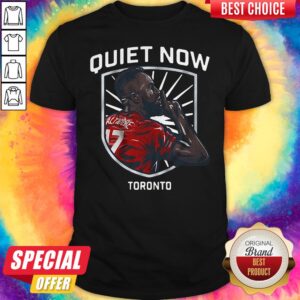 Pretty Jozy Altidore Quiet Now Toronto Shirt