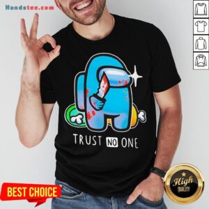 Good Among Us Impostor Trust No One Shirt