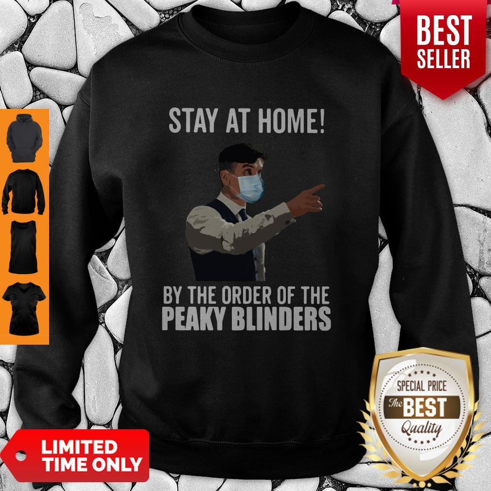 Stay At Home By The Order Of The Peaky Blinders Shirt