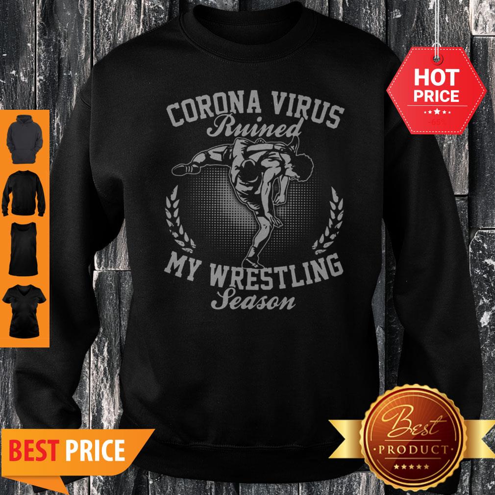 Corona Virus Ruined My Wresrling Season Shirt