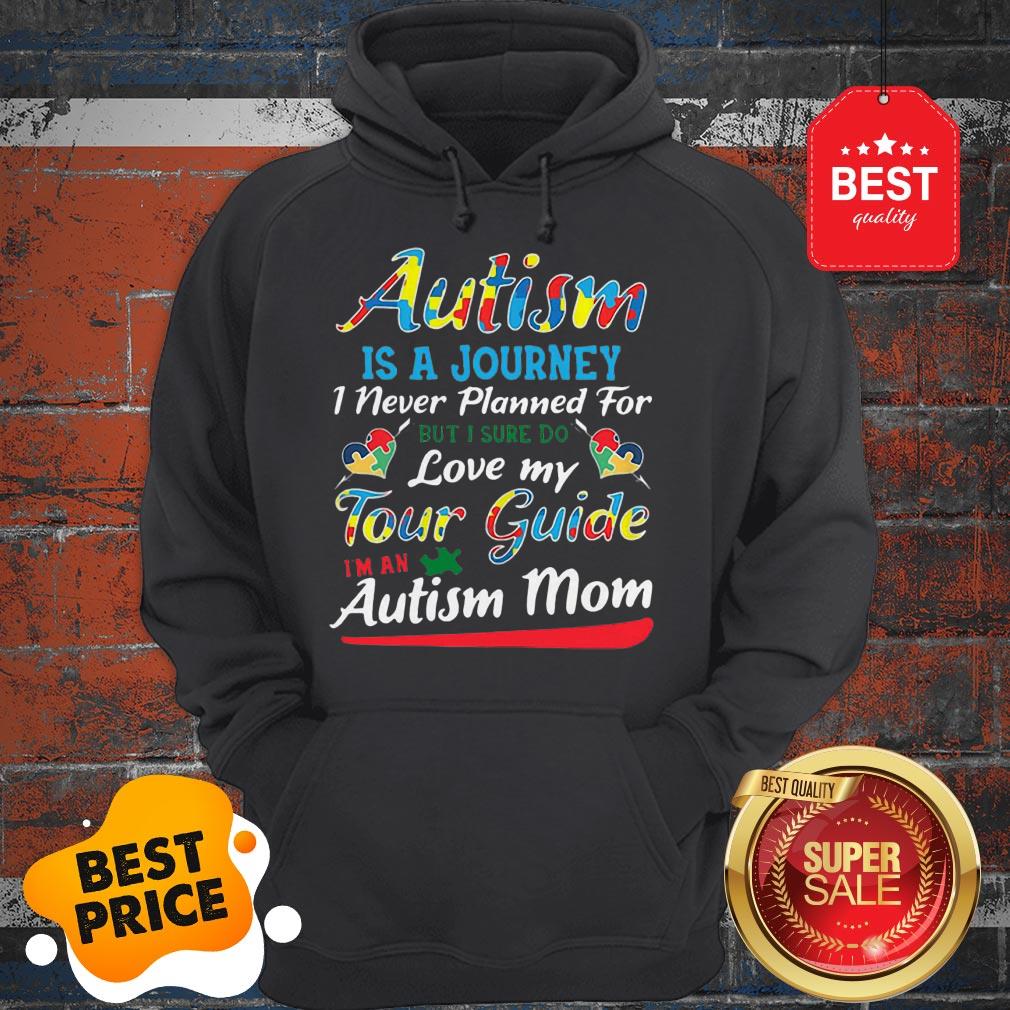 Autism Is A Journey I Never Planned For Tour Guide Autism Mom Shirt