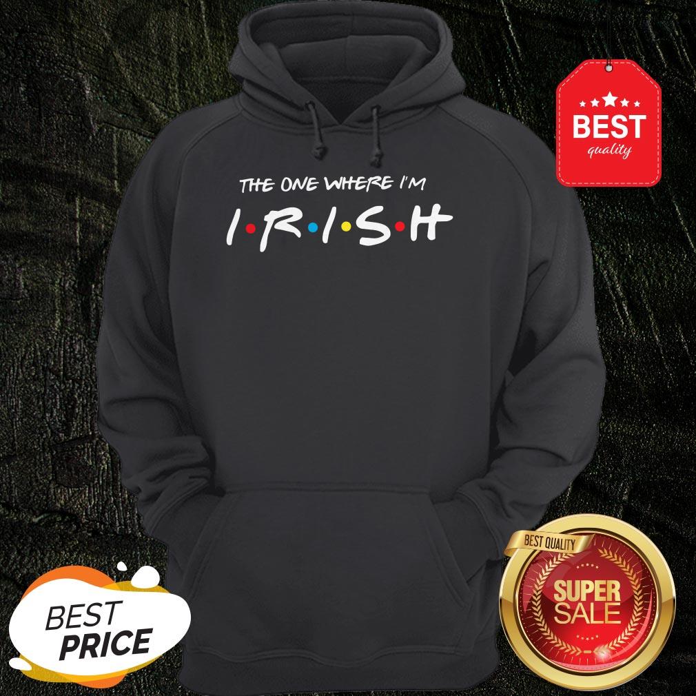 Official Friends The One Where I’m Irish St. Patrick’s Day Shirt