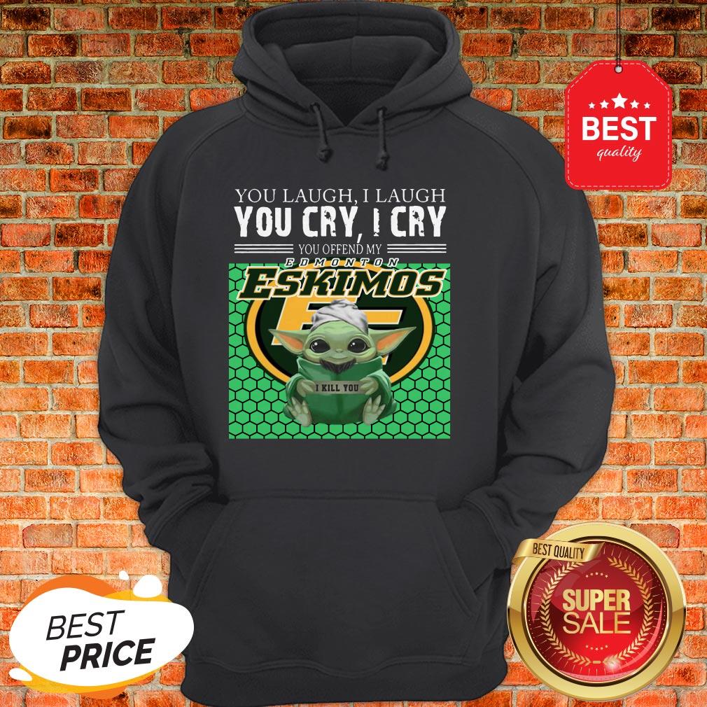 Baby Yoda You Laugh I Laugh You Cry Edmonton Eskimos Star Wars Shirt