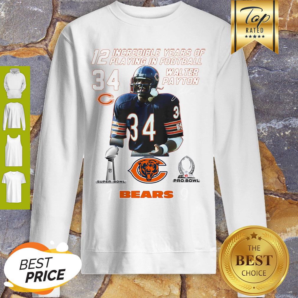 Walter Payton 12 Incredible Years Of Playing In Football Signature Shirt