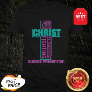 Christ Fighting Suicide Prevention Warrior Awareness A Shirt