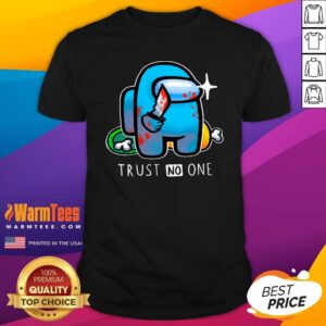 Pro Among Us Importer Trust No One Shirt