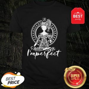 Official Gildan Brand Yoga I’m Perfect A Shirt