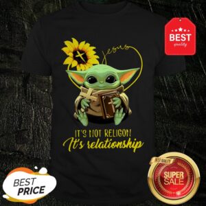 Baby Yoda Sunflower Jesus It’s Not Religion It’s Relationship Shirt