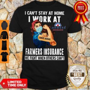 Strong Woman Face Mask I Can’t Stay At Home I Work At Farmers Insurance We Fight When Others Can’t Shirt