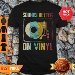 Official Sounds Better On Vinyl Vintage Shirt