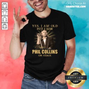 Aweome 2 Saw Phil Collins On Stage Shirt