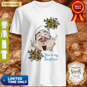 Post Malone You’re My Sunflower Shirt
