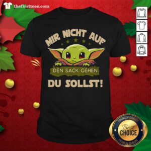 Official Mir Nicht Auf Den Sack Gehen Du Sollst Shirt