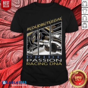 Awesome Loubutlegal Pride Passion Racing DNA Shirt