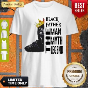 Pretty Black Father Man Myth Legend Shirt
