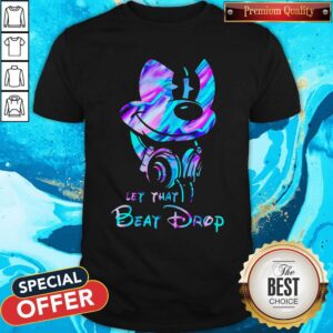 Funny Mickey Mouse Let That Beat Drop Shirt