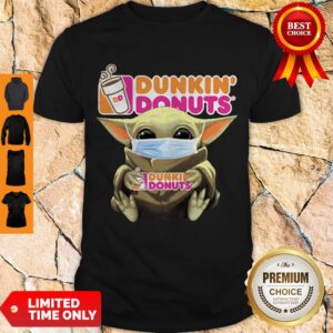 Baby Yoda Mask Hug Dunkin’ Donuts Coronavirus Shirt
