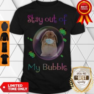 Official Rabbit Stay Out Of My Bubble Shirt