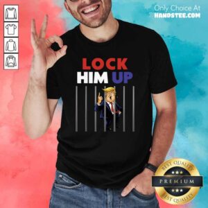 Hot 6 Anti Trump Lock Him Up Shirt