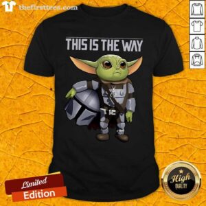 Cute Baby Yoda The Mandalorian This Is The Way Shirt