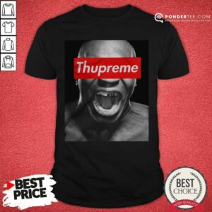 Nice Thupreme Shirt