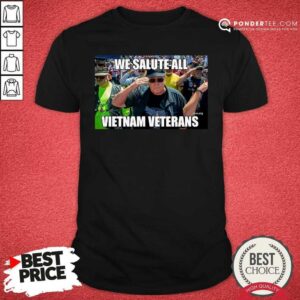 Cute We Salute All Vietnam Veterans Shirt