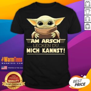 Top Baby Yoda Am Arsch Lecken Du Mich Kannst Shirt