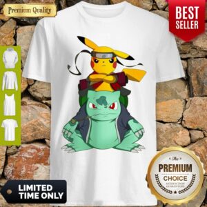 Pretty Pikachu Bulbasaur Pokemon Naruto Parody Shirt