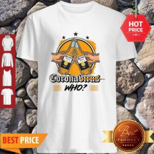 Official Corona Extra Corobiruz Who Shirt